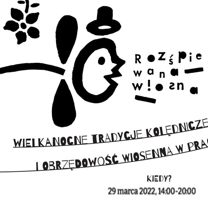 Czarno-biała grafika. Z lewej wyrasta kwiatek z głową człowieka w cylindrze. Tekst: rozśpiewana wiosna, wielkanocne tradycje kolędnicze i obrzędowość wiosenna w pracy z dziećmi.