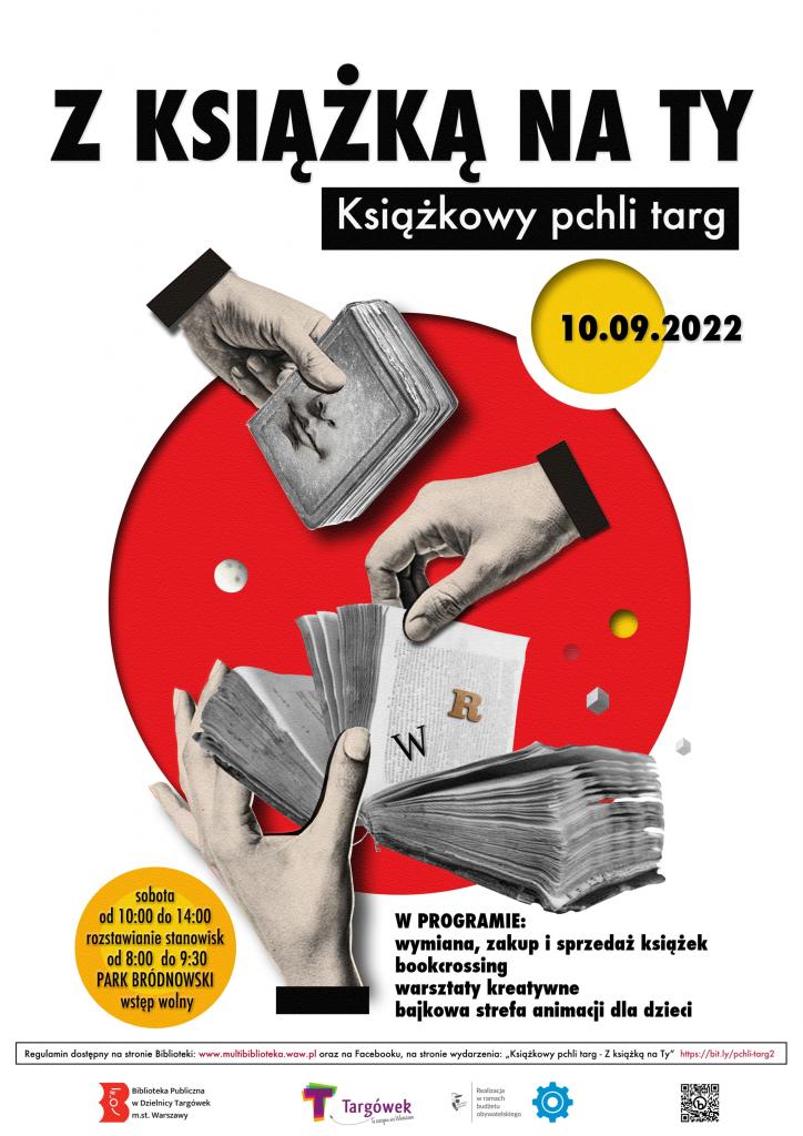 na plakacie dÅ‚onie trzymajÄ…ce ksiÄ…Å¼ki, treÅ›Ä‡ plakatu: Z ksiÄ…Å¼kÄ… na Ty - ksiÄ…Å¼kowy pchli targ, 10.09.2022, w programie: zakup, wymiana i sprzedaÅ¼ ksiÄ…Å¼ek, bookcrossing, warsztaty kreatywne, bajkowa strefa animacji dla dzieci, sobota od 10 do 14, rozstawianie stoisk od 8 do 9.30, park BrÃ³dnowski, wstÄ™p wolny