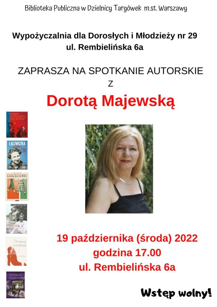 zdjÄ™cie autorki, miniaturki okÅ‚adek jej ksiÄ…Å¼ek, treÅ›Ä‡ plakatu: WypoÅ¼yczalnia dla DorosÅ‚ych i MÅ‚odzieÅ¼y nr 29, ul. RembieliÅ„ska 6a zaprasza na spotkanie autorskie z DorotÄ… MajewskÄ…, 19 paÅºdziernika (Å›roda), godz. 17.00, ul. RembieliÅ„ska 6a. WstÄ™p wolny!
