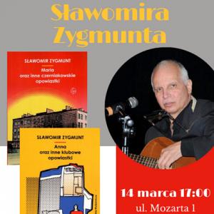 Z lewej dwie okładki książek Sławomira Zygmunta. Z prawej sam autor z gitarą przed mikrofonem. Poniżej tekst: 14 marca, ul. Mozarta 1.