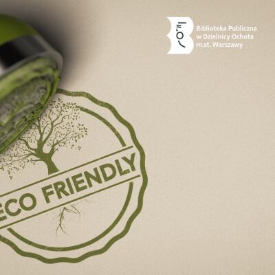 Zielona pieczątka na napisem eco friendly.