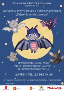 Ciemne tło z księżycem i kilkoma grafikami nietoperzy. Na dole biały pasek z logotypami. Informacja o warsztatach "Tajemnicze nietoperze", które odbędą się 11 września o godz. 17:30 w filii w Miasteczku Wilanów. Obowiązują zapisy.