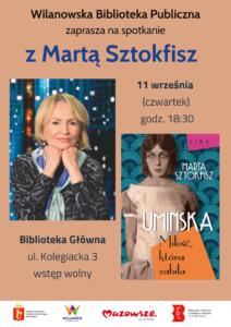 Brązowe tło, zdjęcie Marty Sztokfisz i okładki książki "Umińska. Miłość, która zabiła". Wilanowska Biblioteka Publiczna zaprasza na spotkanie z Martą Sztokfisz, 11 września (czwartek), godz. 18:30, Biblioteka Główna, ul. Kolegiacka 3. Wstęp wolny