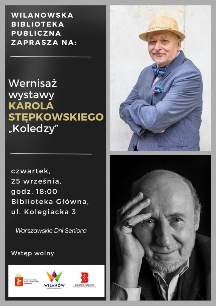 Szare tło, zdjęcie Karola Stępkowskiego, zdjęcie Piotra Fronczewskiego. Informacja o wernisażu wystawy Karola Stępkowskiego "Koledzy", który odbędzie się 25 września, o godz. 18:00 w Bibliotece przy ul. Kolegiackiej 3. 