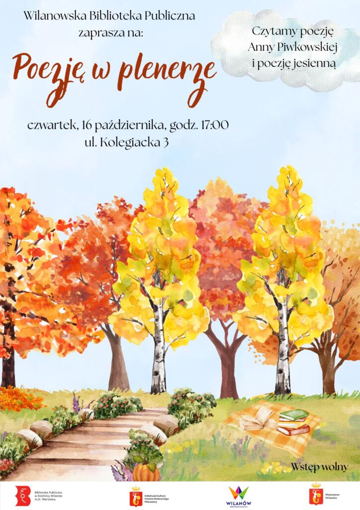 Grafika jesiennych drzew, ścieżki oraz trawy, na której leży koc z książkami. Na dole logotypy. Informacja o czytaniu poezji jesiennej i poezji Anny Piwkowskiej w plenerze, które odbędzie się 16 października o godz. 17:00 na ul. Kolegiackiej 3.
