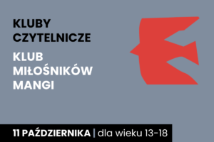 Zarys lecącego ptaka. Do tego tekst: klub czytelnicze; klub miłośników mangi; 11 października; dla wieku 13-18.