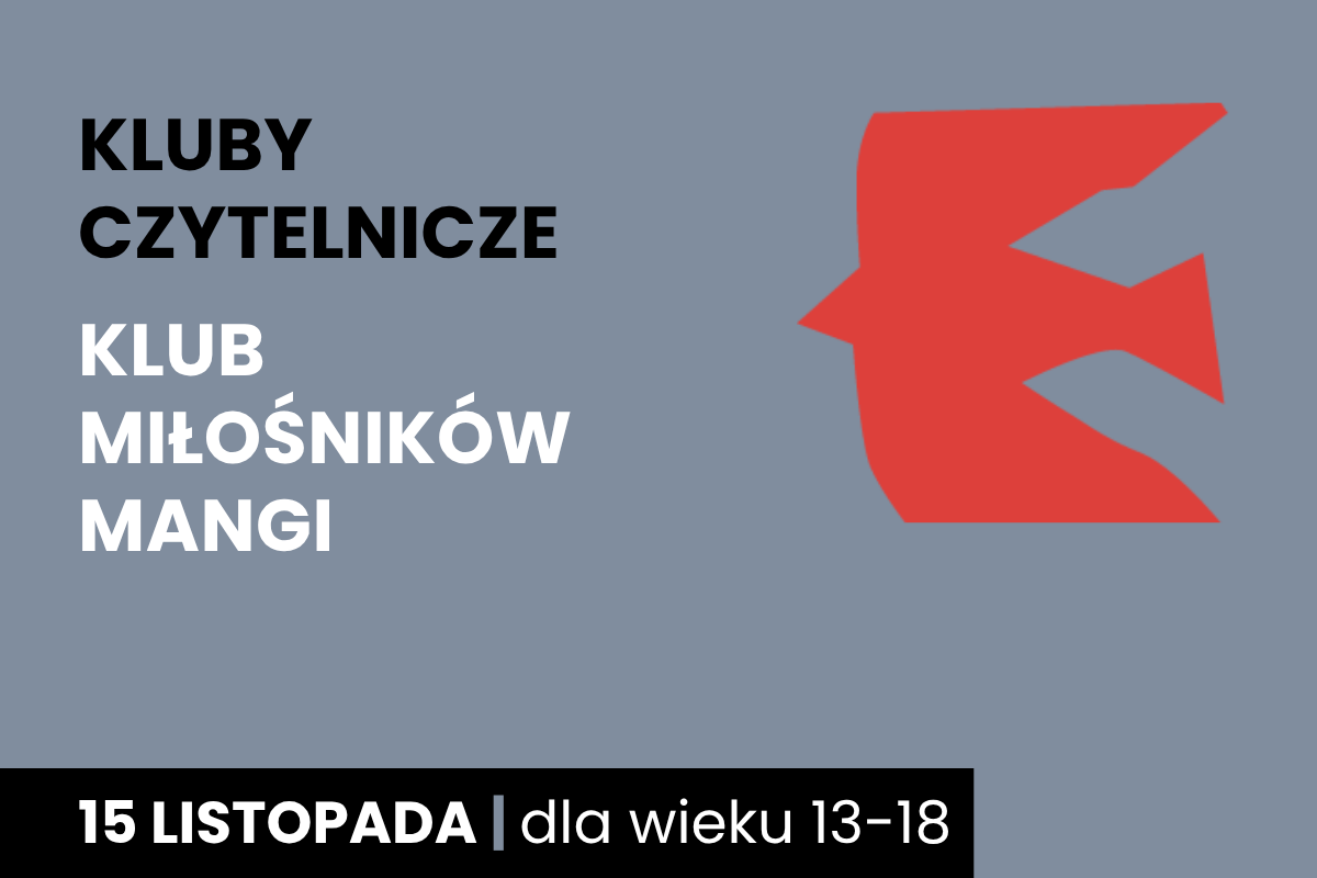 Zarys lecącego ptaka. Do tego tekst: klub czytelnicze; klub miłośników mangi; 15 listopada; dla wieku 13-18.