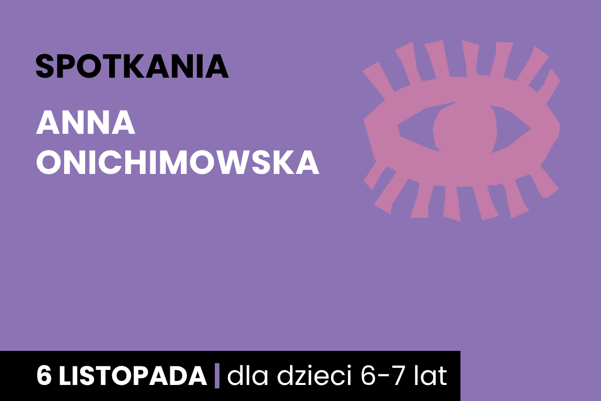 Rysunek symboliczny oka. Do tego tekst; spotkania; Anna Onichimowska; 6 listopada; dla dzieci 6-7 lat.