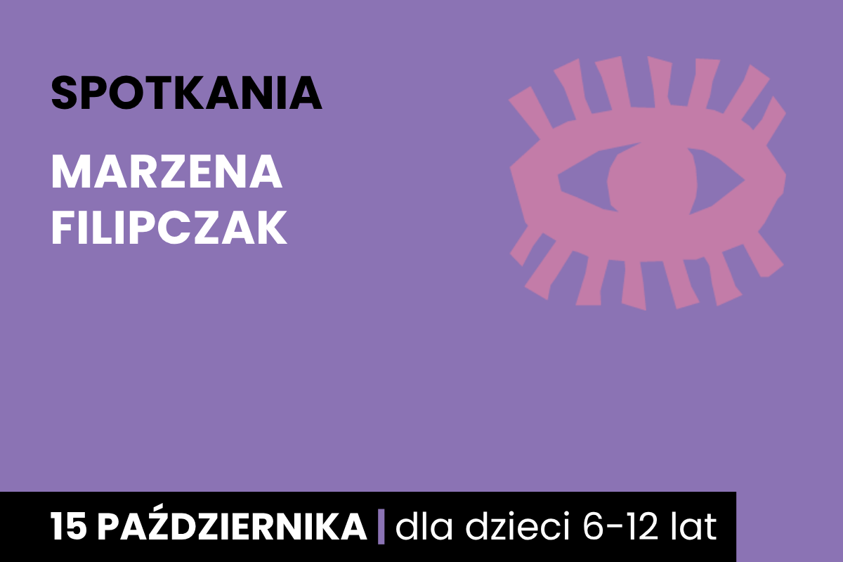Rysunek symboliczny oka. Do tego tekst; spotkania; Marzena Filipczak; 15 października; dla dzieci 6-12 lat.