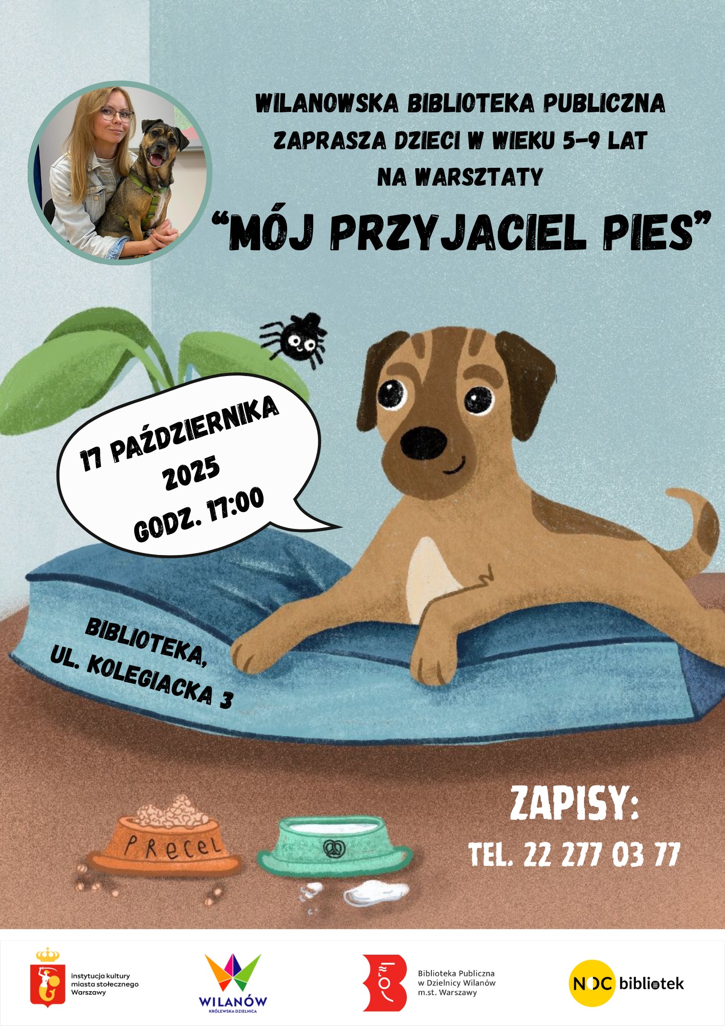 Wilanowska Biblioteka Publiczna zaprasza dzieci w wieku 5-9 lat na warsztaty "Mój Przyjaciel Pies" 17 października 2025 godz. 17:00. Zapisy tel. 22 277 03 77.