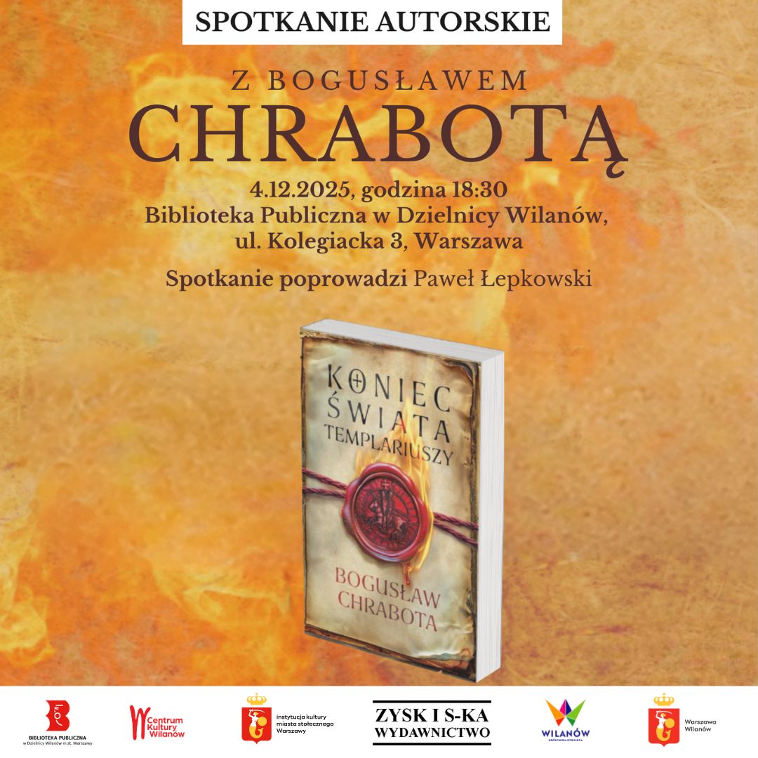 Piaskowe tło z ogniem. Okładka książki "Koniec świata Templariuszy". Logotypy. Informacja o spotkaniu z Bogusławem Chrabotą. 4 grudnia, godz. 18:30, ul. Kolegiacka 3. Prowadzenie Paweł Łepkowski.